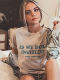 Is My Dog Invited? Tee: Small